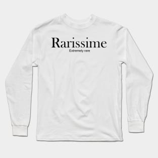 Rarissime - Extremely rare Long Sleeve T-Shirt